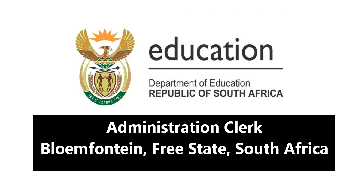 Administration Clerk for Infrastructure Programmes – Free State Department of Education, Bloemfontein