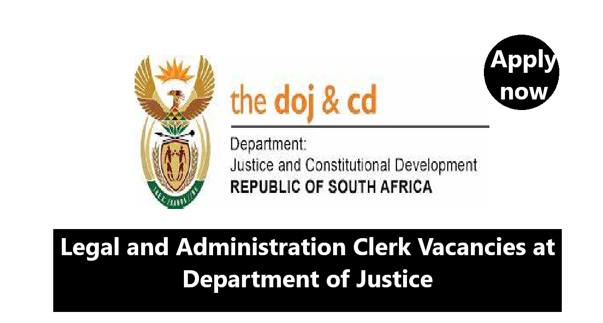 Legal and Administration Clerk Vacancies at Department of Justice – Apply by 17 Dec 2024